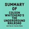 Summary_of_Colson_Whitehead_s_The_Underground_Railroad