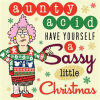 Aunty_Acid__Have_Yourself_a_Sassy_Little_Christmas