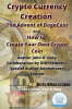 Crypto_Currency_Creation_the_Advent_of_Dogecoin_and_How_to_Create_Your_Own_Crypto_Coin