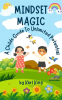 Mindset_Magic__A_Childs_Guide_To_Unlimited_Potential