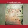 Between_Worlds__The_Collected_Ile-Rien_and_Cineth_Stories