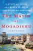The_mayor_of_Mogadishu
